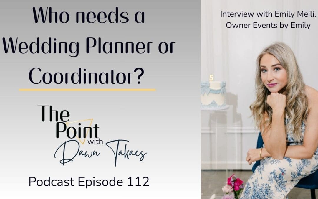 Podcast – Who Needs a Wedding Planner or Coordinator?
